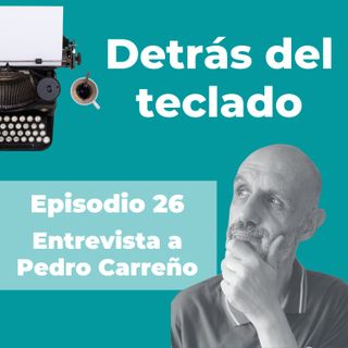 026. Entrevista a Pedro Carreño, copywriter