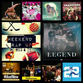 Weekend Rap Up Ep. 17