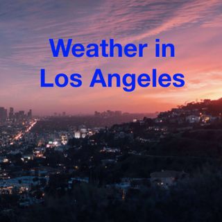 04-18-2024 - Today's Weather in Los Angeles