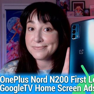 AAA 531: It's Not the Megapixels, It's How You Use Them - GoogleTV home screen ads, One Plus Nord first look, Xiaomi's making a 200 MP phone