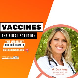 Vaccines: The Final Solution | Carrie Madej