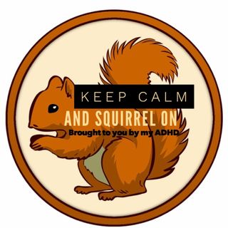 Keep Calm And Squirrel On