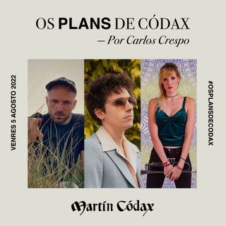 Os Plans de Códax (05/08/2022)