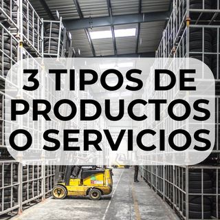 66 Tres tipos de productos o servicios