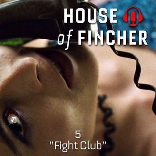House of Fincher - 05 - Fight Club