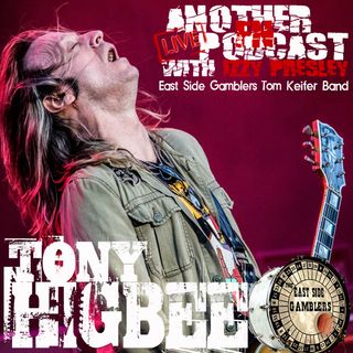 Tony Higbee - Tom Keifer/East Side Gamblers