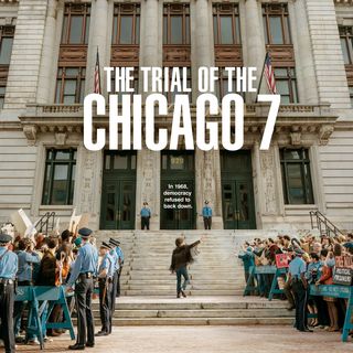 The Trial of the Chicago 7 - Movie Review
