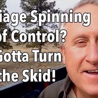 Marriage Spinning Out of Control?  You Gotta Turn Into the Skid!