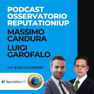 Osservatorio ReputatotionUP - Massimo Candura & Luigi Garofalo