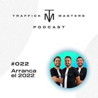 Traffick Masters Podcast #022 Cómo planear tu 2022