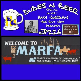 DnB Ep 226: Witnessing the Marfa Lights with Amy Jordan of the Yes But Why Podcast