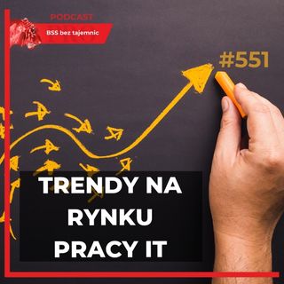 #551 TRENDY na rynku pracy IT w Polsce