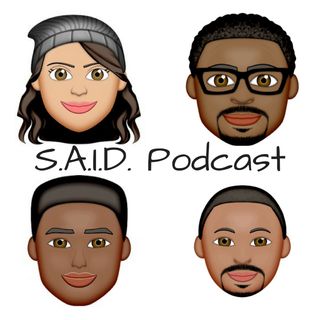 S.A.I.D. Podcast