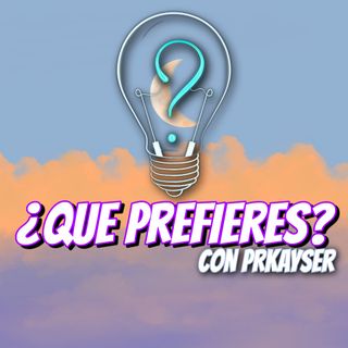 Buruleando S4-Ep17: Que prefieres con PRKeyser