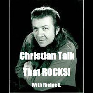 Christian Talk That Rocks with Richie L. Ep. 6/22/2022