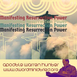Manifesting Resurrection Power