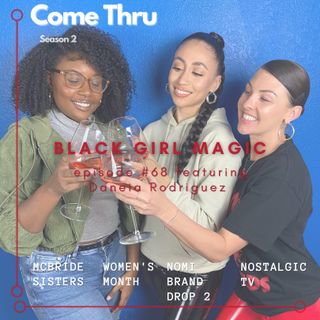 Black Girl Magic #68 featuring Daneia Rodriguez