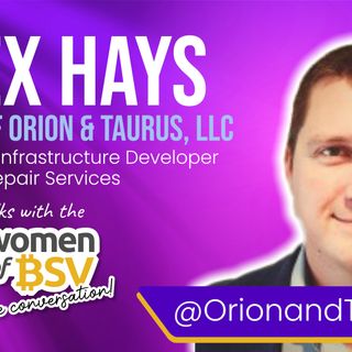 43. Alex Hays - Orion and Tarus - Conversation #43 with the Women of BSV