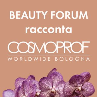 Beauty Forum racconta Cosmoprof
