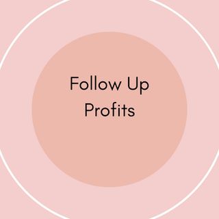 Understanding The Follow Up Profits