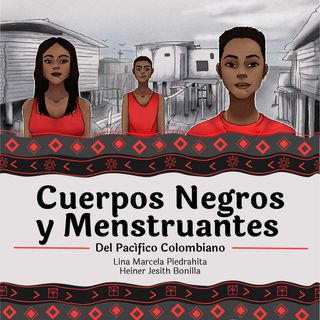 CUERPOS NEGROS Y MENSTRUANTES