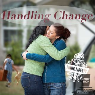 Coffee Shop Philosophy - Episode 14 - Handling Change