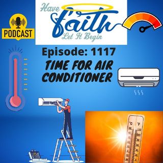 Ep1117: Time for Air Conditioner