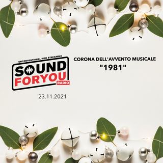 Sound For You Radio - Corona dell'avvento musicale "1981" - 23.11.2021