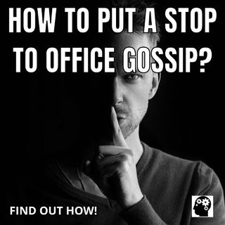 How To Prevent Office Gossip?