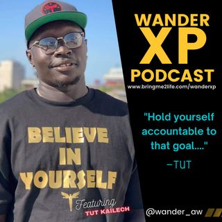 Episode 16 - Wander XP -  King Tut - The Pharaoh  Returns