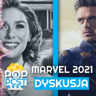 "To był dobry rok!" - rozmawiamy o produkcjach Marvela w 2021 roku. POPCorn Podcast Odc. 3