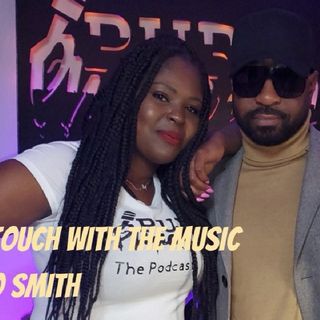 Ep. 40 🎶 "More in Touch with the Music"🎵 w/Nikko Smith