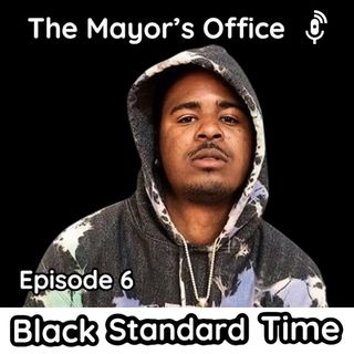 Episode 6: Black Standard Time