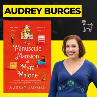 The Minuscule Mansion of Myra Malone, an interview with Audrey Burges.