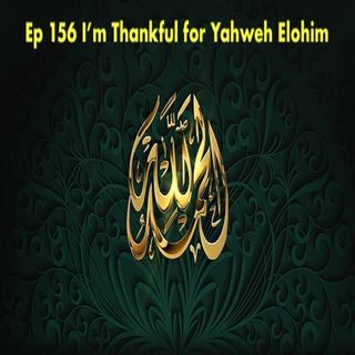 156. I'm Thankful for Yahweh Elohim
