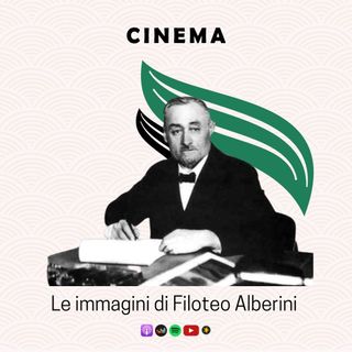 6. CINEMA | Le immagini di Filoteo Alberini