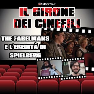 Il Girone dei Cinefili - The Fabelmans e l'eredità di Spielberg