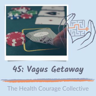 45: Vagus Getaway