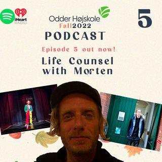 Episode 5 - Life Counsel with Morten