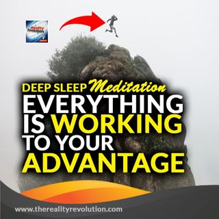 Deep Sleep Meditation Everything Is Working To My Advantage