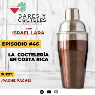 Ep. 46 Pache Pache y La Coctelería en Costa Rica