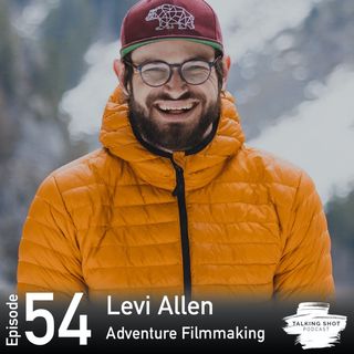 Adventure Filmmaking - Levi Allen