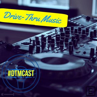 Drive-Thru Music #DTMcast