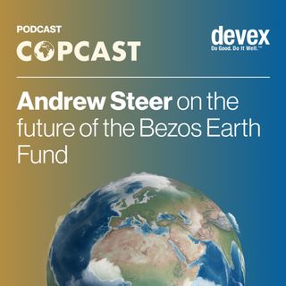 Andrew Steer on the future of the Bezos Earth Fund