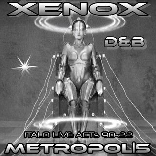 XENOX *METROPOLIS* *LiveAct2022* D&B