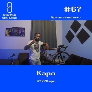 Kapo - Prosa Sem Nexo #67