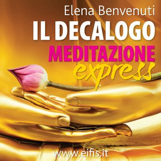 Puntata 11 - Il Decalogo della Meditazione