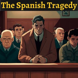 The Spanish Tragedy - A Dramatic Reading