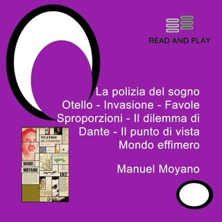 La polizia del sogno - Otello - Invasione - Favole - Sproporzioni - Il dilemma di Dante - Il punto di vista - Mondo effimero di Manuel Moyan