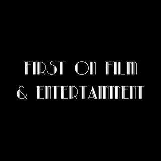 First On Film & Entertainment